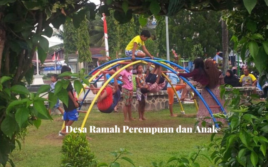 Tumbuhkan Desa Ramah Anak dan Perempuan